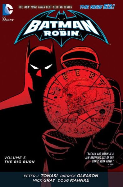 Batman and Robin Vol. 5: The Big Burn (The New 52) - Peter J. Tomasi - Kirjat - DC Comics - 9781401253332 - tiistai 30. kesäkuuta 2015