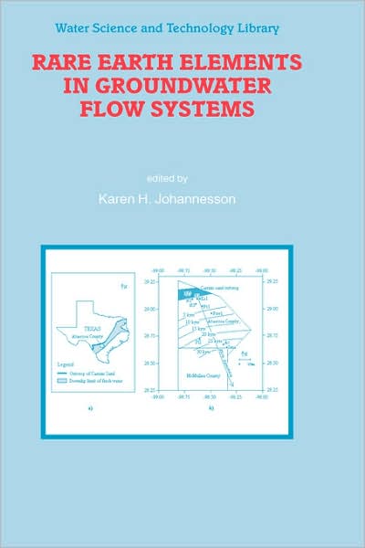 Cover for Karen H Johannesson · Rare Earth Elements in Groundwater Flow Systems - Water Science and Technology Library (Hardcover Book) [2005 edition] (2005)