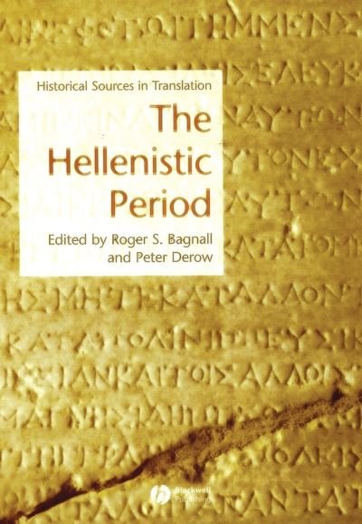 Cover for RS Bagnall · The Hellenistic Period: Historical Sources in Translation - Blackwell Sourcebooks in Ancient History (Paperback Book) (2003)