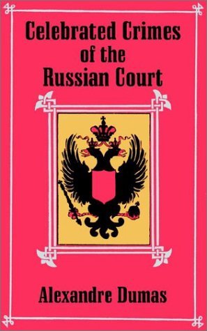 Cover for Alexandre Dumas · Celebrated Crimes of the Russian Court (Paperback Bog) (2002)