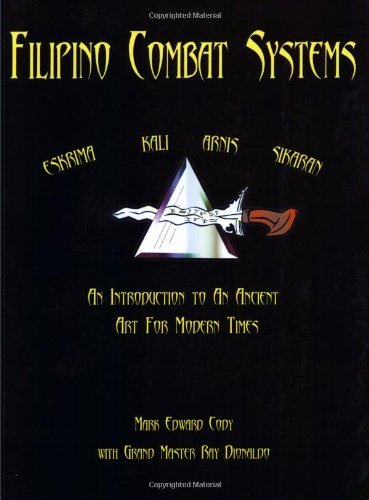 Cover for Mark Edward Cody · Filipino Combat Systems: an Introduction to an Ancient Art for Modern Times (Paperback Book) [First edition] (2005)