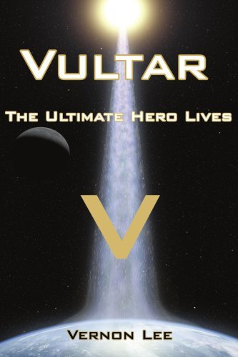 Cover for Vernon Lee · Vultar: the Ultimate Hero Lives (Paperback Book) (2008)
