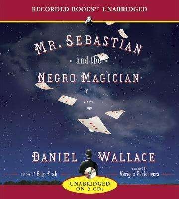 Cover for Daniel Wallace · Mr. Sebastian and the Negro Magician (Lydbok (CD)) (2007)