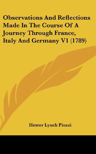 Cover for Hester Lynch Piozzi · Observations and Reflections Made in the Course of a Journey Through France, Italy and Germany V1 (1789) (Hardcover Book) (2008)