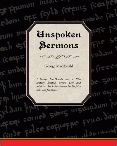 Unspoken Sermons - George Macdonald - Bøker - Book Jungle - 9781438503332 - 22. oktober 2008