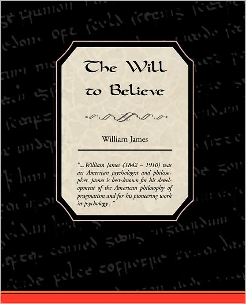 The Will to Believe - William James - Books - Book Jungle - 9781438574332 - March 9, 2010