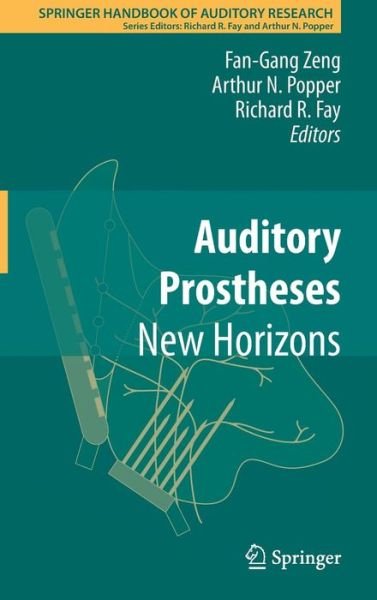 Cover for Fan-gang Zeng · Auditory Prostheses: New Horizons - Springer Handbook of Auditory Research (Innbunden bok) (2011)