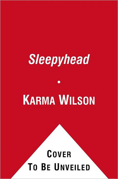Cover for Karma Wilson · Sleepyhead (Board book) (2012)