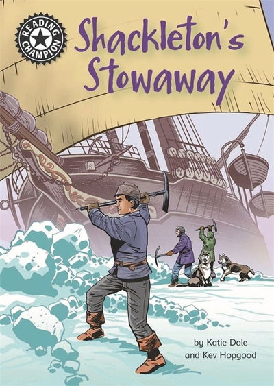 Cover for Katie Dale · Reading Champion: Shackleton's Stowaway: Independent Reading 17 - Reading Champion (Hardcover Book) (2019)