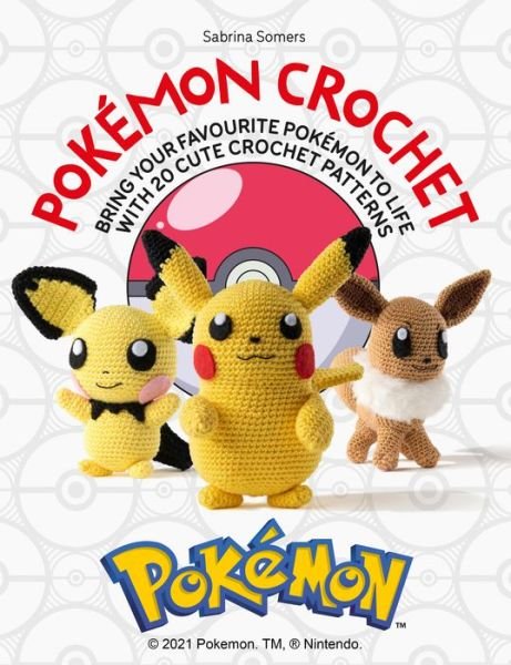 Cover for Sabrina Somers · Pokemon Crochet: Bring your favorite Pokemon to life with 20 cute crochet patterns (Paperback Bog) (2021)