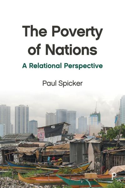 Cover for Spicker, Paul (Robert Gordon University) · The Poverty of Nations: A Relational Perspective (Paperback Book) (2020)