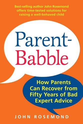 Cover for John Rosemond · Parent-babble: How Parents Can Recover from Fifty Years of Bad Expert Advice (Hardcover Book) (2012)