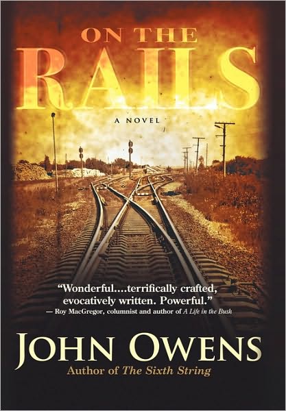 On the Rails - John Owens - Livros - iUniverse - 9781450239332 - 15 de setembro de 2010