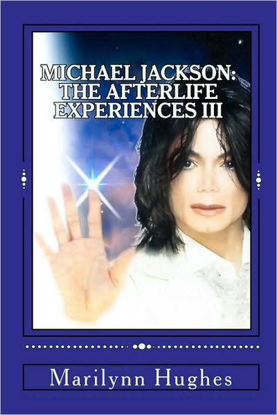 Cover for Marilynn Hughes · Michael Jackson: the Afterlife Experiences Iii: the Confessions of Michael Jackson (Paperback Book) (2010)