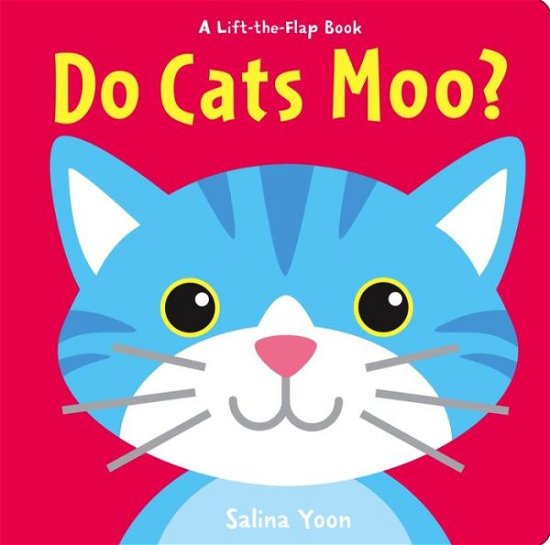 Cover for Salina Yoon · Do Cats Moo? - A Lift-the-Flap Book (Board book) (2020)