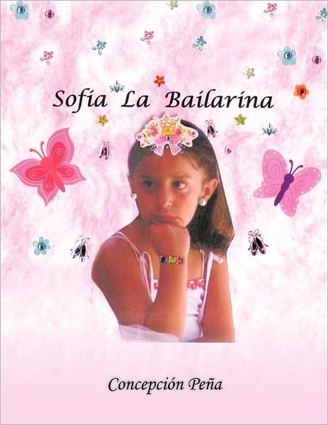 Cover for Concepción Peña · Sofia La Bailarina (Paperback Book) [Spanish edition] (2012)