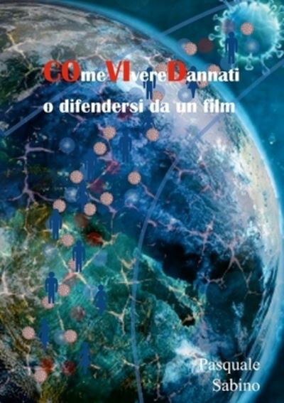 Cover for Pasquale Sabino · COmeVIvereDannati o Difendersi Da un Film (Bok) (2022)