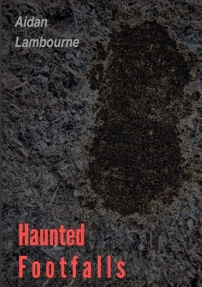 Cover for Aidan Lambourne · Haunted Footfalls (Book) (2022)