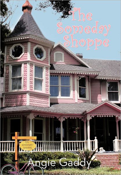 Cover for Angie Gaddy · The Someday Shoppe (Hardcover Book) (2012)