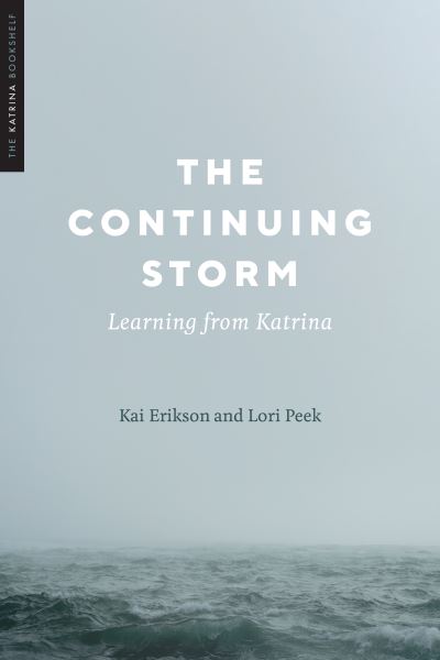 Cover for Kai Erikson · The Continuing Storm: Learning from Katrina (Hardcover Book) (2022)