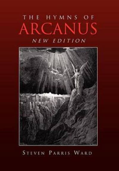 Cover for Steven Parris Ward · The Hymns of Arcanus (New Edition): and Other Poems (Hardcover Book) [New edition] (2012)