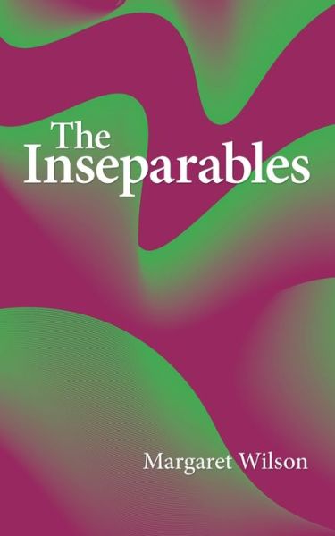 Cover for Margaret Wilson · The Inseparables (Paperback Book) (2019)