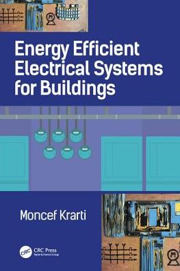 Cover for Krarti, Moncef (University of Colorado, United States) · Energy-Efficient Electrical Systems for Buildings - Mechanical and Aerospace Engineering Series (Hardcover Book) (2017)