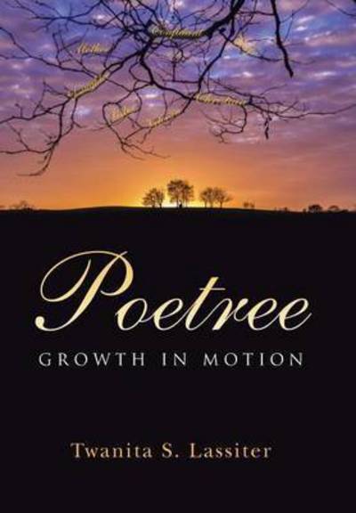 Cover for Twanita S Lassiter · Poetree: Growth in Motion (Innbunden bok) (2015)