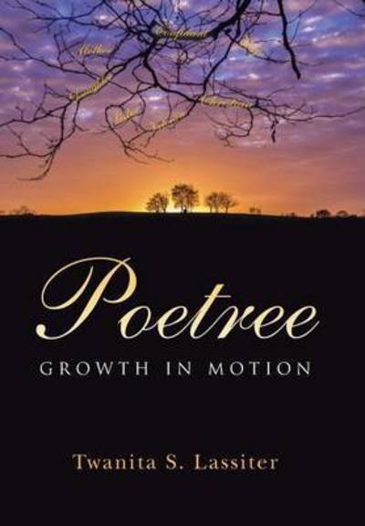 Cover for Twanita S Lassiter · Poetree: Growth in Motion (Gebundenes Buch) (2015)