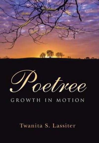 Cover for Twanita S Lassiter · Poetree: Growth in Motion (Hardcover bog) (2015)