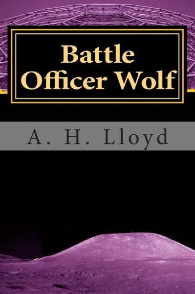 Cover for A H Lloyd · Battle Officer Wolf (Pocketbok) (2013)