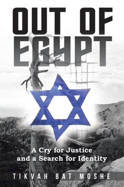 Cover for Tikvah Bat Moshe · Out of Egypt: a Cry for Justice and a Search for Identity (Pocketbok) (2014)