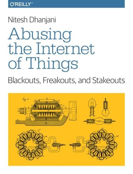 Cover for Nitesh Dhanjani · Abusing the Internet of Things (Pocketbok) (2015)