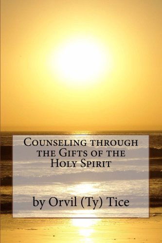 Cover for Orvil L. Tice · Counseling Through the Gifts of the Holy Spirit (Paperback Book) (2013)