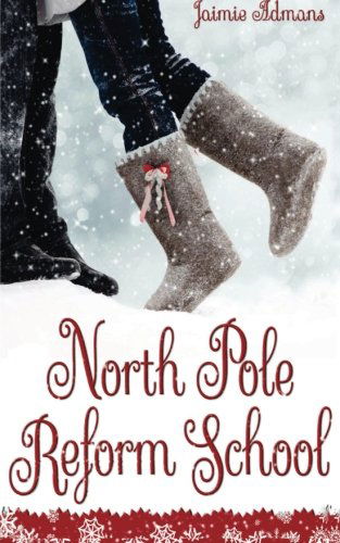 Cover for Jaimie Admans · North Pole Reform School: (A Christmas Ya Romantic Comedy) (Paperback Bog) (2013)