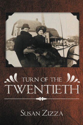 Turn of the Twentieth - Susan Zizza - Książki - XLIBRIS - 9781499005332 - 9 maja 2014