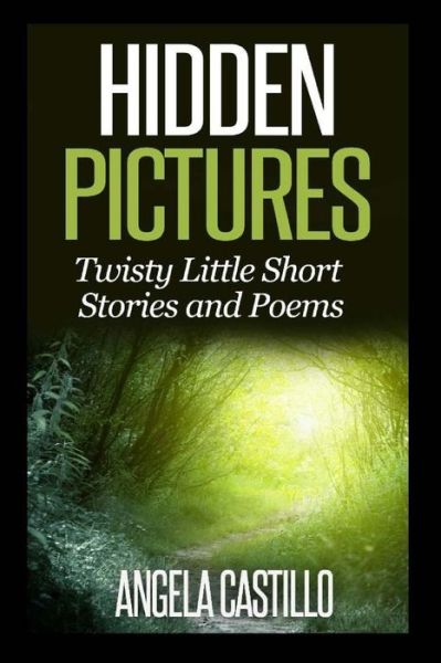 Cover for Angela Castillo · Hidden Pictures, Twisty Little Short Stores and Poems (Paperback Book) [Second edition] (2014)