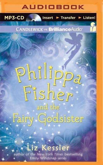 Cover for Liz Kessler · Philippa Fisher and the Fairy Godsister (MP3-CD) (2015)