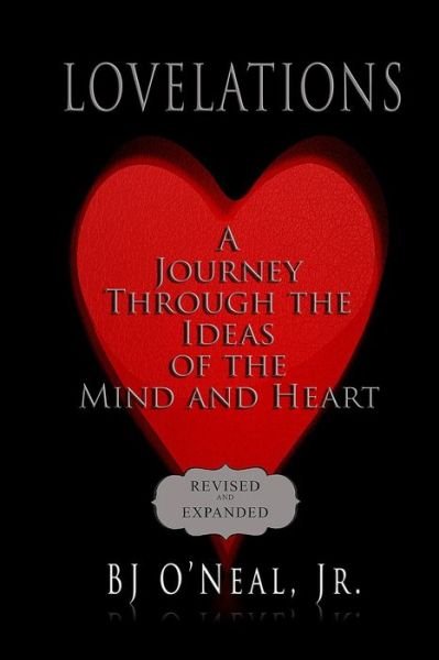 Cover for Bj Oneal Jr · Lovelations: a Journey Through the Ideas of the Mind and Heart (Paperback Book) (2014)