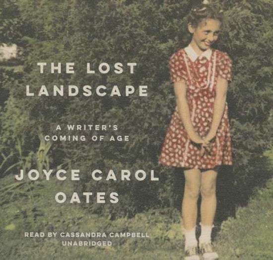 Cover for Joyce Carol Oates · The Lost Landscape: a Writer's Coming of Age (CD) (2015)