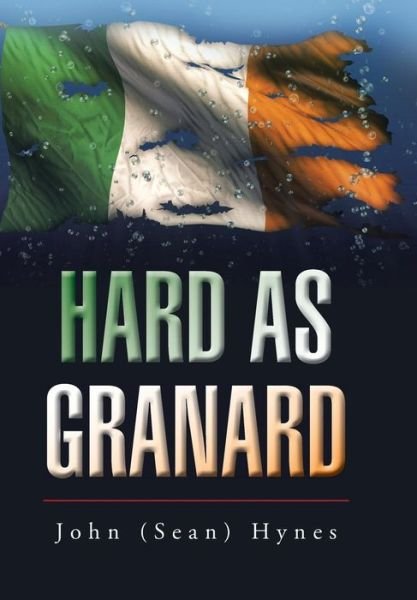 Cover for Hynes, John (Sean) · Hard As Granard (Gebundenes Buch) (2015)