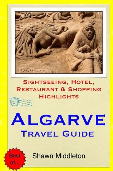 Cover for Shawn Middleton · Algarve Travel Guide: .sightseeing, Hotel, Restaurant &amp; Shopping Highlight (Paperback Bog) (2015)