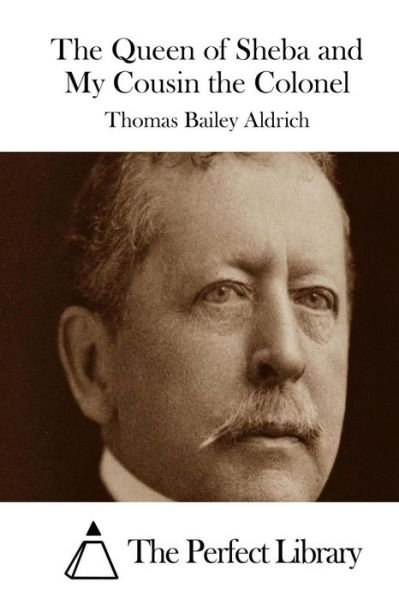 Cover for Thomas Bailey Aldrich · The Queen of Sheba and My Cousin the Colonel (Paperback Book) (2015)