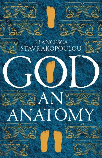 Cover for Francesca Stavrakopoulou · God: An Anatomy - As heard on Radio 4 (Hardcover Book) (2021)