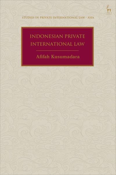 Cover for Dr Afifah Kusumadara · Indonesian Private International Law - Studies in Private International Law - Asia (Hardcover Book) (2021)