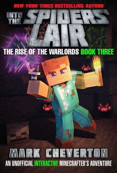 Into the Spiders' Lair: The Rise of the Warlords Book Three: An Unofficial Minecrafter's Adventure - Rise of the Warlords - Mark Cheverton - Books - Skyhorse Publishing - 9781510728332 - March 29, 2018