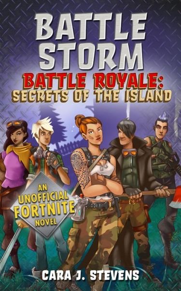 Cover for Cara J. Stevens · Battle Storm: An Unofficial Novel of Fortnite - Battle Royale: Secrets of the Island (Paperback Bog) (2018)
