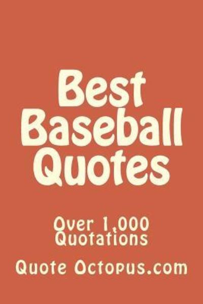 Cover for Quote Octopus Com · Best Baseball Quotes (Taschenbuch) (2015)