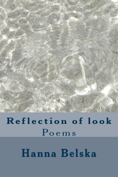 Cover for Hanna Belska · Reflection of Look: Poems (Taschenbuch) (2015)