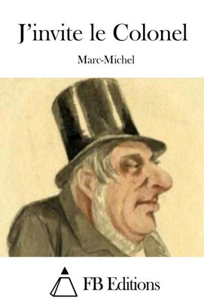 Cover for Marc-michel · J'invite Le Colonel (Taschenbuch) (2015)